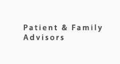Patient and Family Advisors